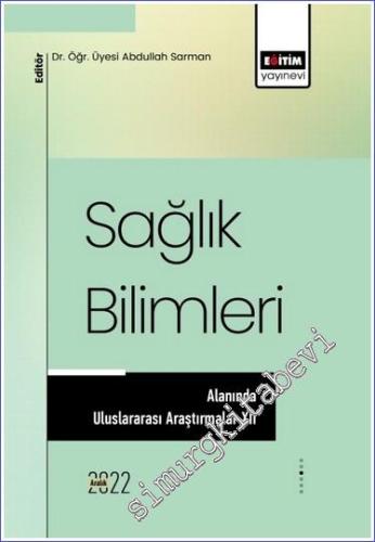 Sağlık Bilimleri Alanında Uluslararası Araştırmalar XII -        2022
