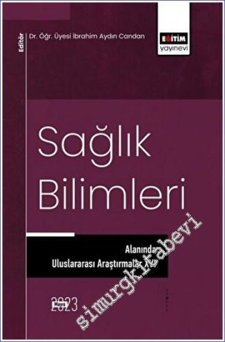 Sağlık Bilimleri Alanında Uluslararası Araştırmalar XVI -        2023