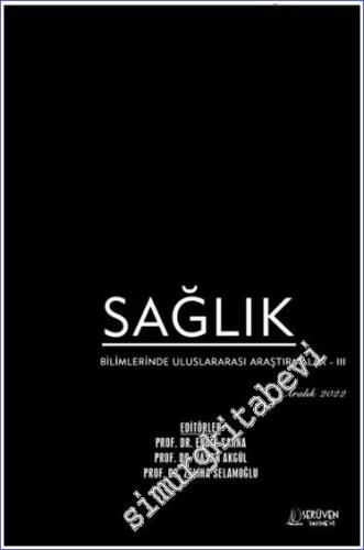 Sağlık Bilimlerinde Uluslararası Araştırmalar 3 - Aralık 2022 -        2022