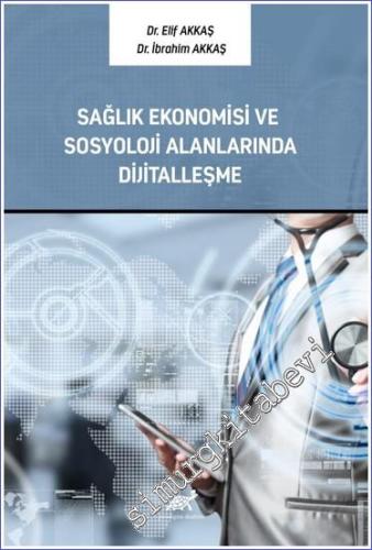 Sağlık Ekonomisi ve Sosyoloji Alanlarında Dijitalleşme -        2023
