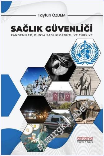 Sağlık Güvenliği: Pandemiler Dünya Sağlık Örgütü ve Türkiye -        2023