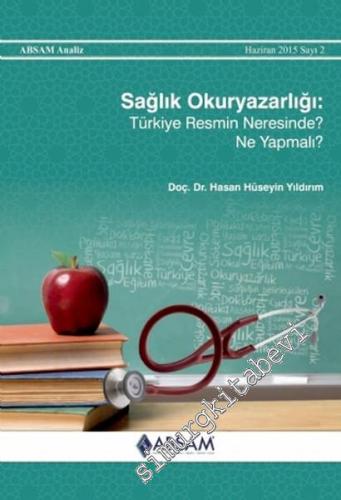 Sağlık Okuryazarlığı: Türkiye Resmin Neresinde? Ne Yapmalı? -