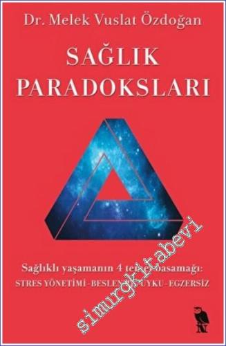 Sağlık Paradoksları : Sağlıklı Yaşamanın 4 Temel Basamağı : Stress Yönetimi Beslenme Uyku Egzersiz -        2022
