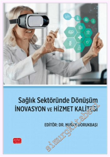 Sağlık Sektöründe Dönüşüm İnovasyon ve Hizmet Kalitesi