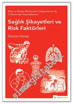 Sağlık Şikayetleri ve Risk Faktörleri - Bilgi ve Belge Merkezleri Çalışanlarının İş Ortamından Kaynaklanan -        2017