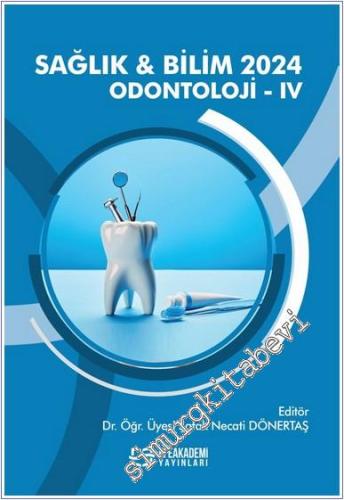 Sağlık ve Bilim 2024 : Odontoloji 4 -        2024