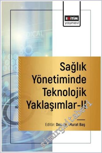 Sağlık Yönetiminde Teknolojik Yaklaşımlar - 2 -        2025