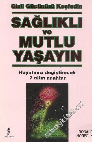 Sağlıklı ve Mutlu Yaşayın: Gizli Gücünüzü Keşfedin  -