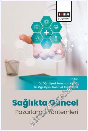 Sağlıkta Güncel Pazarlama Yöntemleri Evrimi -        2023