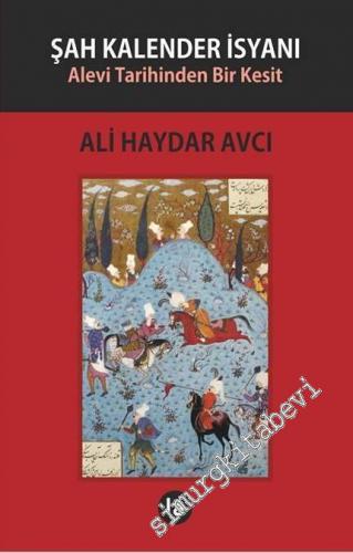 Şah Kalender İsyanı: Alevi Tarihinden Bir Kesit