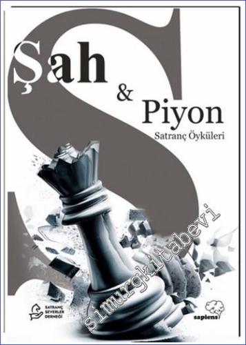 Şah ve Piyon : Satranç Konulu Öyküler - 2023