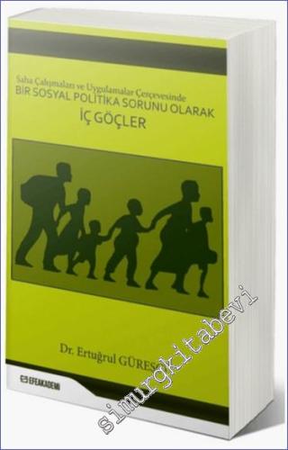Saha Çalışmaları ve Uygulamalar Çerçevesinde Bir Sosyal Politika Sorunu Olarak İç Göçler -        2024