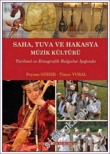 Saha, Tuva ve Hakasya Müzik Kültürü Tarihsel ve Etnografik Bulgular Işığında -