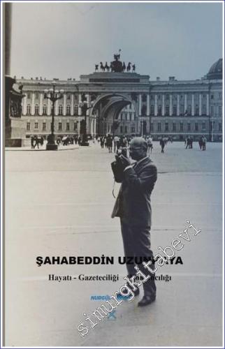Şahabeddin Uzunkaya : Gazeteciliği Romancılığı - 2022