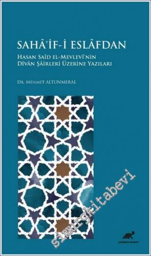 Sahâ'if-i Eslafdan : Hasan Saîd El-Mevlevî'nin Dîvan Şairleri Üzerine Yazıları -        2021