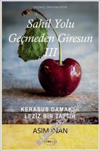 Sahil Yolu Geçmeden Giresun 3 : Kerasus Damakta Bir Tattır -        2022