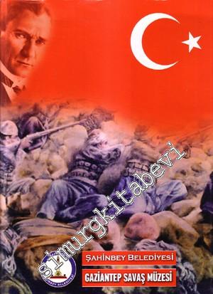 Şahinbey Belediyesi Gaziantep Savaş Müzesi  -