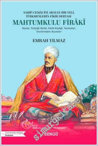 Sahip Cemal'ini Arayan Bir Veli Türkmenlerin Fikir Deryası Mahtumkulu Firaki : Hayatı Yetiştiği Muhit Edebi Kişiliği Yazmaları Eserlerinden Seçmeler -        2024