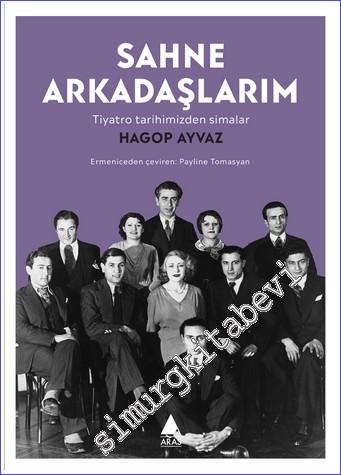 Sahne Arkadaşlarım : Tiyatro Tarihimizden Simalar -        2020