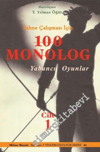 Sahne Çalışması İçin 100 Monolog Cilt  1: Yabancı Oyunlar -        2016