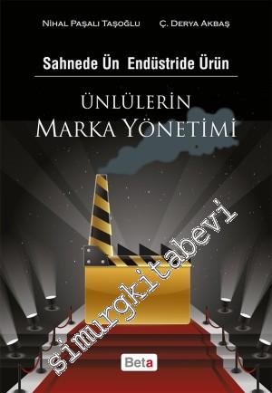 Sahnede Ün, Endüstride Ürün: Ünlülerin Marka Yönetimi -