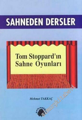 Sahneden Dersler: Tom Stoppard'ın Sahne Oyunları -        2007
