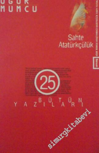Sahte Atatürkçülük: 26 Haziran - 31 Aralık 1985 Yazıları -