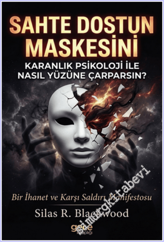 Sahte Dostun Maskesini Karanlık Psikoloji ile Nasıl Yüzüne Çarparsın :