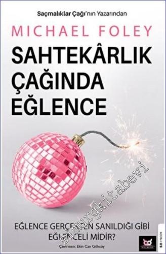 Sahtekarlık Çağında Eğlence - Eğlence Gerçekten Sanıldığı Gibi Eğlenceli midir -        2022
