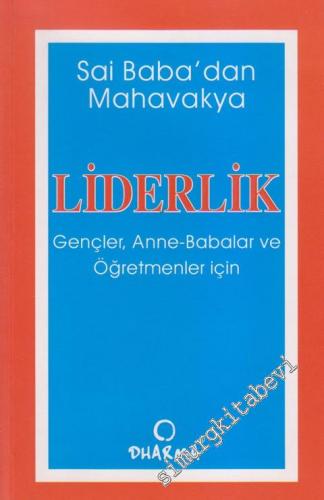 Sai Baba'dan Mahavakya Liderlik: Gençler , Anne , Babalar ve Öğretmenler İçin -