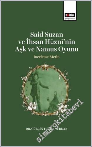 Said Suzan ve İhsan Hüznî'nin Aşk ve Namus Oyunu : İnceleme Metin - 20