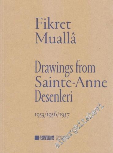 Sainte Anne Desenleri = Drawings From Sainte Anne 1953, 1956, 1957