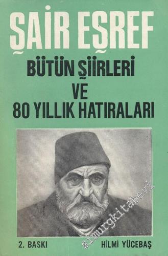 Şair Eşref Bütün Şiirleri ve 80 Yıllık Hatıraları -