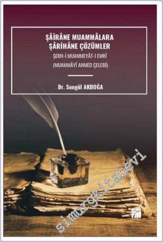 Şairane Muammalara Şarihane Çözümler - Şerh-i Muammeyat-ı Emri -        2024