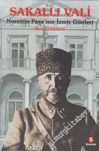 Sakallı Vali: Nurettin Paşa'nın İzmir Günleri -