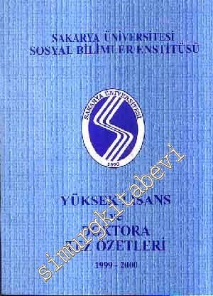 Sakarya Üniversitesi Sosyal Bilimler Enstitüsü  Yüksek Lisans ve Doktora Tez Özetleri 1999 - 2000 -