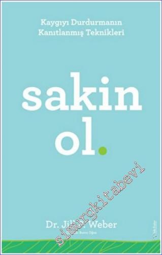 Sakin Ol : Kaygıyı Durdurmanın Kanıtlanmış Teknikleri -        2022