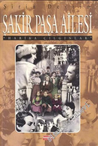 Şakir Paşa Ailesi: Harika Çılgınlar -