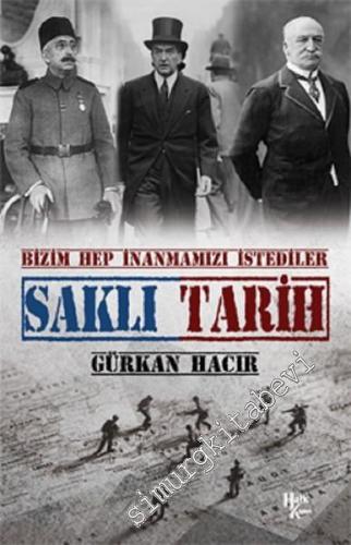 Saklı Tarih: Bizim Hep İnanmamızı İstediler
