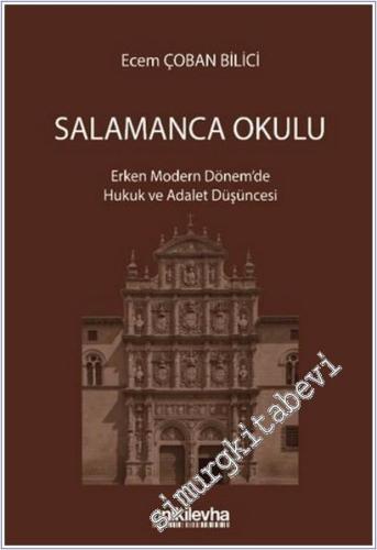 Salamanca Hukuku : Erken Modern Dönem'de Hukuk ve Adalet Düşüncesi -        2025
