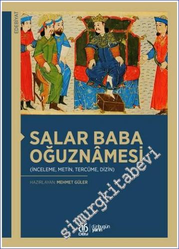 Salar Baba Oğuznâmesi (İnceleme - Metin- Tercüne - Dizin) - 2022