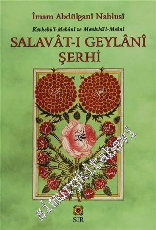 Salavat - ı Geylani Şerhi: Kevkebü'l - Mebani ve Mevkibü'l - Meani -