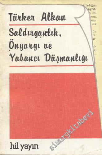 Saldırganlık, Önyargı ve Yabancı Düşmanlığı