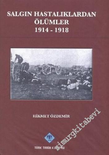 Salgın Hastalıklardan Ölümler 1914 - 1918 -        2005