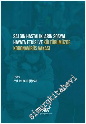 Salgın Hastalıkların Sosyal Hayata Etkisi ve Kültürümüzde Koranavirüs Vakası -        2021