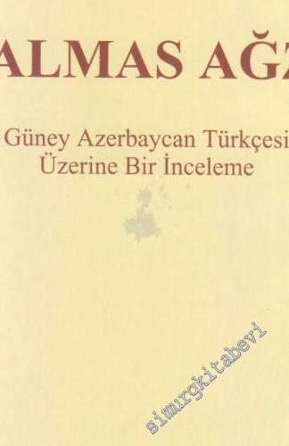 Salmas Ağzı: Güney Azerbaycan Türkçesi Üzerine Bir İnceleme -        2006