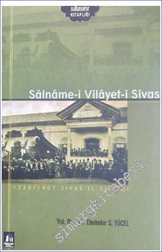 Salname -i Vilayet -i Sivas: 1325/1907 Sivas İl Yıllığı