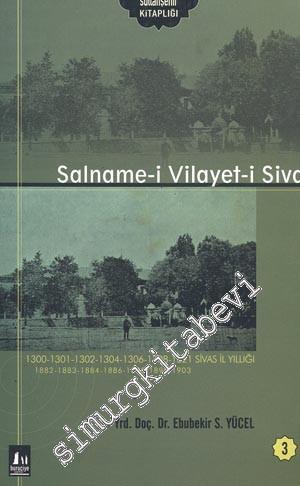 Salname -i Vilayet -i Sivas 2: 1300 - 1301 -1302 - 1304 - 1308 - 1321 ( 1882 - 1883 - 1884 - 1886 - 1888 - 1890 - 1903 -