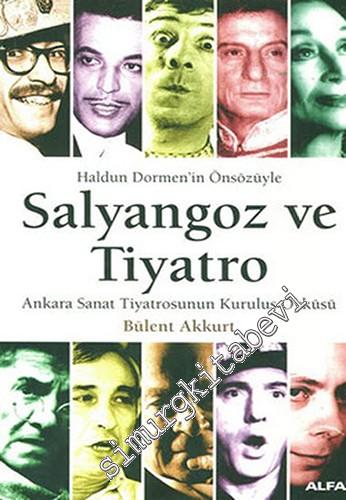 Salyangoz ve Tiyatro Ankara Sanat Tiyatrosunun Kuruluş Öyküsü