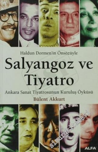 Salyangoz ve Tiyatro: Ankara Sanat Tiyatrosunun Kuruluşu ( Haldun Dormen'in Önsözüyle ) -        2005